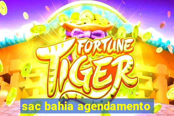 sac bahia agendamento